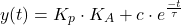 \begin{equation*}    y(t) =  K_p\cdot K_A + c \cdot e^{\frac{-t}{\tau}}         \end{equation*}