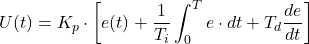 \begin{equation*} U(t) =K_p\cdot \biggl[ e(t)+\frac{1}{T_i} \int_0^T e\cdot dt + T_d \frac{de}{dt}\biggl] \end{equation*}